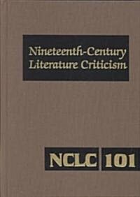 Nineteenth-Century Literature Criticism: Excerpts from Criticism of Various Topics in Nineteenth-Century Literature, Including Literary and Critical M (Hardcover)