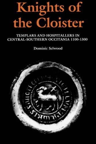 Knights of the Cloister : Templars and Hospitallers in Central-Southern Occitania, c.1100-c.1300 (Paperback)