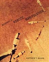 Mechanics of Robotic Manipulation (Hardcover)
