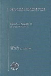 Psycholinguistics : Critical Concepts in Psychology (Multiple-component retail product)