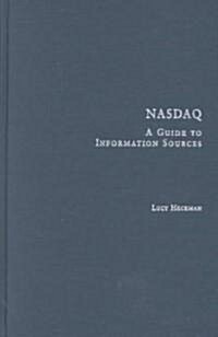 NASDAQ: A Guide to Information Sources (Hardcover)