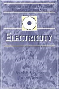 Electricity: Fundamentals for the Water and Wastewater Maintenance Operator (Hardcover)