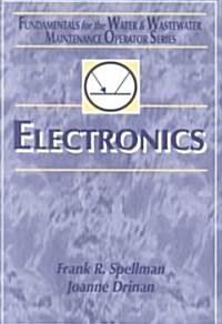 Electronics: Fundamentals for the Water and Wastewater Maintenance Operator (Hardcover)