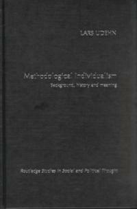 Methodological individualism : background, history and meaning