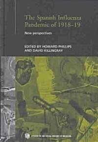 The Spanish Influenza Pandemic of 1918-1919 : New Perspectives (Hardcover)
