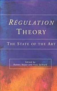 Regulation Theory : The State of the Art (Paperback)
