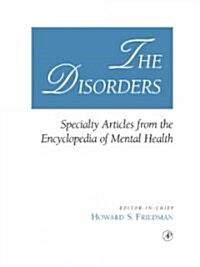 The Disorders: Specialty Articles from the Encyclopedia of Mental Health (Paperback)