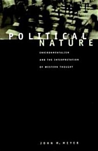 [중고] Political Nature: Environmentalism and the Interpretation of Western Thought (Paperback)