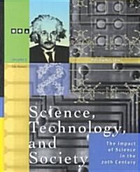 Science, Technology and Society: The Impact of Science Throughout History: The Impact of Science Inthe 20th Century (Hardcover)