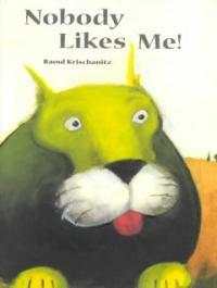 Nobody Likes Me! (Paperback, Reprint)