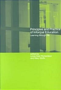 Principles and Practice of Informal Education : Learning Through Life (Paperback)