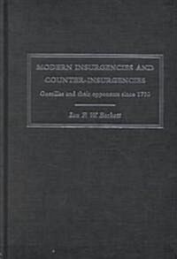Modern Insurgencies and Counter-Insurgencies : Guerrillas and Their Opponents Since 1750 (Hardcover)