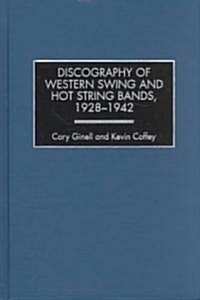 Discography of Western Swing and Hot String Bands, 1928-1942 (Hardcover)