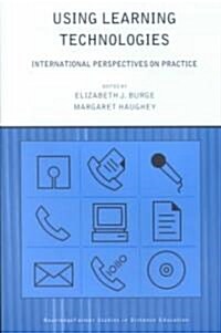 Using Learning Technologies : International Perspectives on Practice (Paperback)