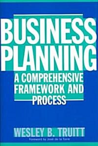 Business Planning: A Comprehensive Framework and Process (Hardcover)