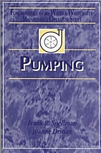 Pumping: Fundamentals for the Water and Wastewater Maintenance Operator (Hardcover)