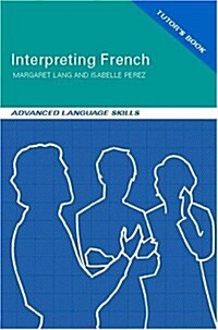 Interpreting French : Advanced Language Skills (Package)