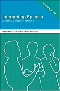Interpreting Spanish: Advanced Language Skills [With Cassettes and Handouts] (Paperback)