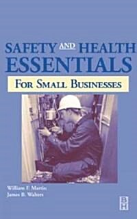 Safety and Health Essentials : OSHA Compliance for Small Businesses (Hardcover)