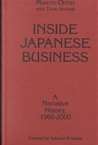 Inside Japanese Business: A Narrative History 1960-2000 : A Narrative History 1960-2000 (Hardcover)