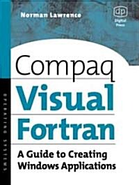 Compaq Visual Fortran : A Guide to Creating Windows Applications (Paperback)