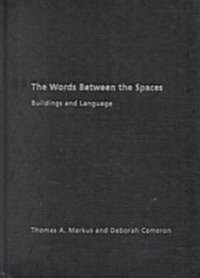 The Words between the Spaces : Buildings and Language (Hardcover)