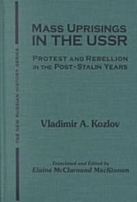 Mass Uprisings in the USSR : Protest and Rebellion in the Post-Stalin Years (Hardcover)