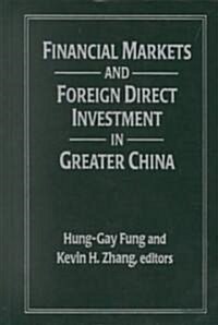 Financial Markets and Foreign Direct Investment in Greater China (Hardcover)
