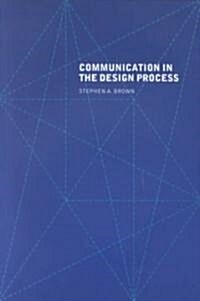 Communication in the Design Process (Paperback)