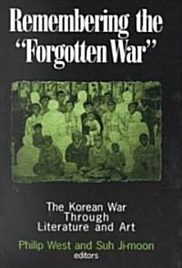 [중고] Remembering the Forgotten War : The Korean War Through Literature and Art (Paperback)