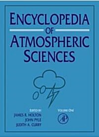 Encyclopedia of Atmospheric Sciences (Hardcover)