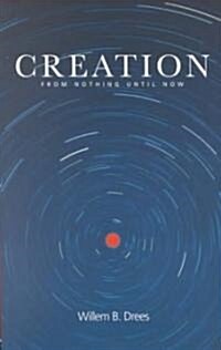 Creation : From Nothing Until Now (Paperback)