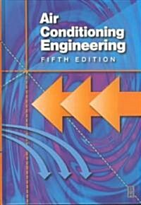 Air Conditioning Engineering (Hardcover, 5 ed)