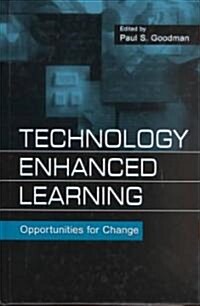 Technology Enhanced Learning: Opportunities for Change (Hardcover)