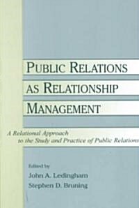 [중고] Public Relations as Relationship Management: A Relational Approach to the Study and Practice of Public Relations (Paperback)