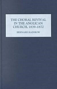 The Choral Revival in the Anglican Church, 1839-1872 (Hardcover, Revised)