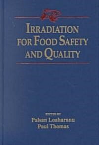 Irradiation for Food Safety and Quality (Hardcover)