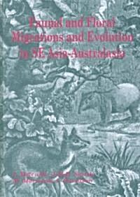 Faunal and Floral Migration and Evolution in SE Asia-Australasia (Hardcover)