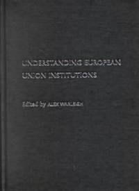 Understanding European Union Institutions (Hardcover)