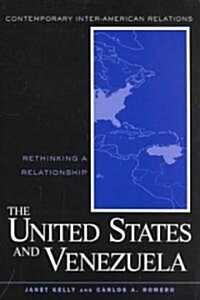 United States and Venezuela : Rethinking a Relationship (Paperback)
