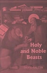 Holy and Noble Beasts : Encounters with Animals in Medieval Literature (Hardcover)