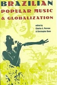 Brazilian Popular Music and Globalization (Paperback)
