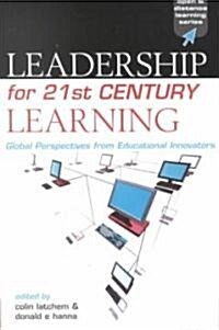 [중고] Leadership for 21st Century Learning : Global Perspectives from International Experts (Paperback)