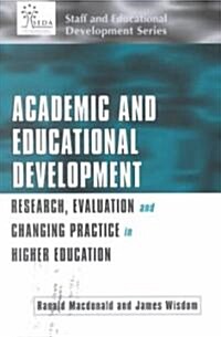 Academic and Educational Development : Research, Evaluation and Changing Practice in Higher Education (Paperback)