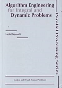 Algorithm Engineering for Integral and Dynamic Problems (Hardcover)