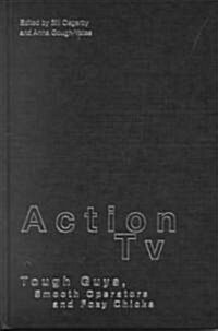 Action TV: Tough-Guys, Smooth Operators and Foxy Chicks (Hardcover)