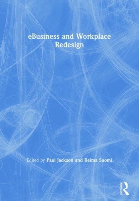 e-Business and Workplace Redesign (Paperback)