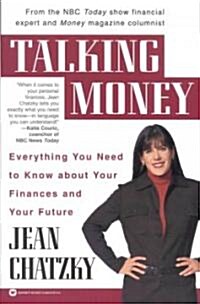 Talking Money: Everything You Need to Know about Your Finances and Your Future (Paperback)