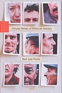 Unsung Heroes of American Industry (Hardcover)