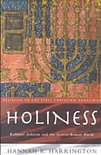 Holiness : Rabbinic Judaism in the Graeco-Roman World (Paperback)